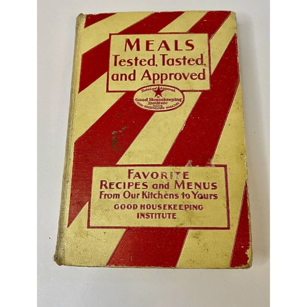 Good Housekeeping's Book of Meals Tested, Tasted, and Approved Cookbook 1930 2nd